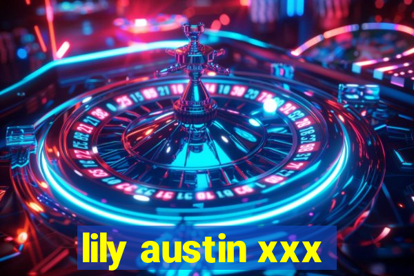 lily austin xxx